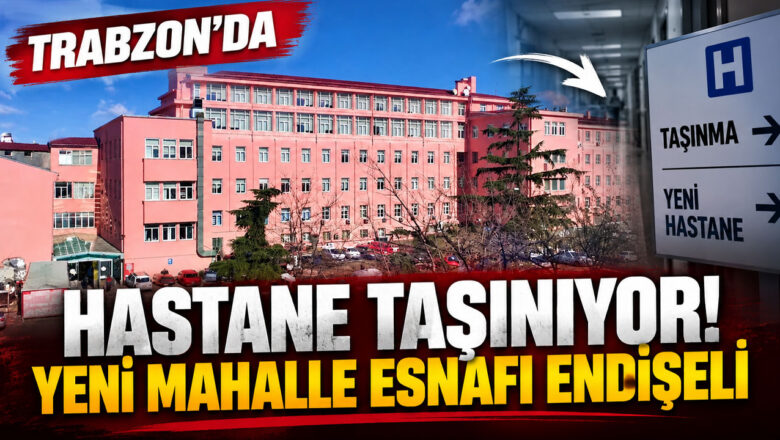 hastane taşınıyor